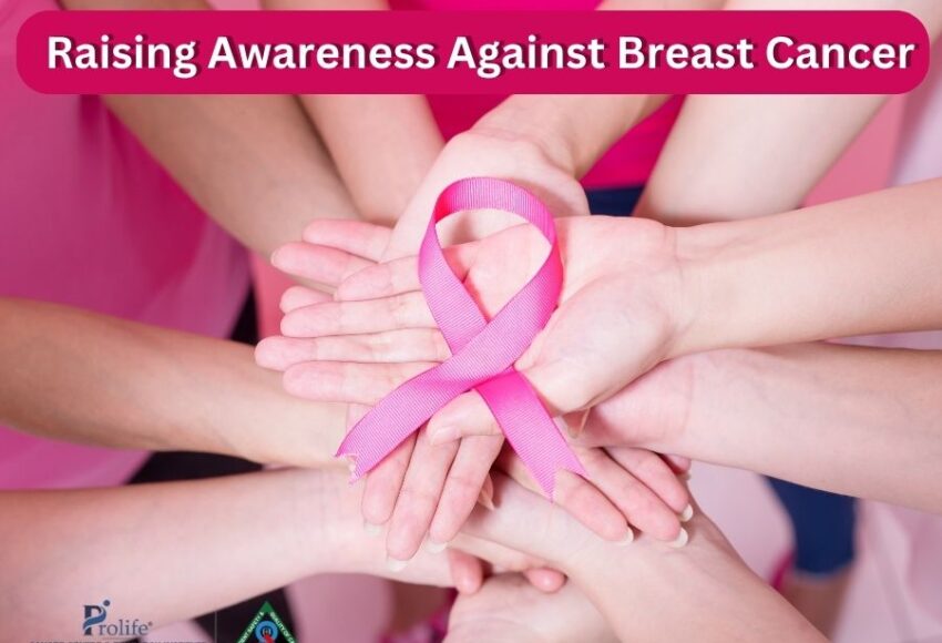 Raising Awareness Against Breast Cancer | Prolife Cancer Center
