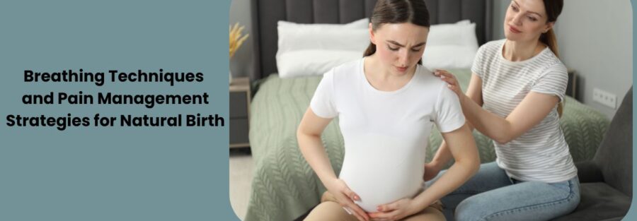 Breathing Techniques and Pain Management Strategies for Natural Birth